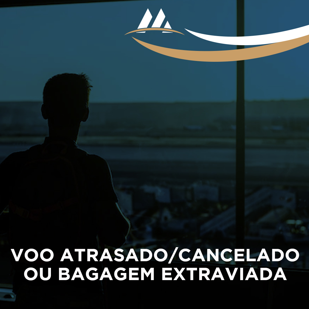 VOO ATRASADO/CANCELADO OU BAGAGEM EXTRAVIAD